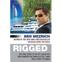 Rigged: The True Story of an Ivy League Kid Who Changed the World of Oil, from Wall Street to Dubai
