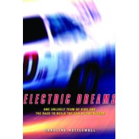  Electric Dreams: One Unlikely Team of Kids and the Race to Build the Car of the Future