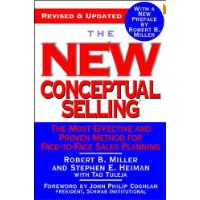 The New Conceptual Selling: The Most Effective and Proven Method for Face-to-Face Sales Planning
