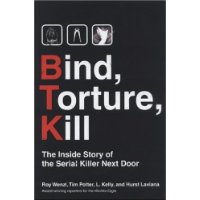  Bind, Torture, Kill: The Inside Story of the Serial Killer Next Door