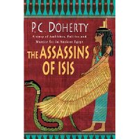 The Assassins of Isis: A Story of Ambition, Politics and Murder Set in Ancient Egypt