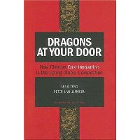 Dragons at Your Door: How Chinese Cost Innovation Is Disrupting Global Competition
