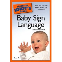 The Complete Idiot's Guide to Baby Sign Language, 2nd Edition
