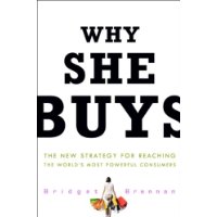  Why She Buys: The New Strategy for Reaching the World's Most Powerful Consumers