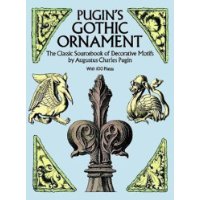  Pugin's Gothic Ornament: The Classic Sourcebook of Decorative Motifs with 100 Plates