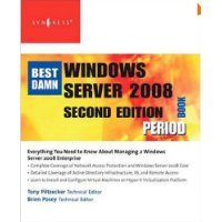  The Best Damn Windows Server 2008 Book Period, Second Edition