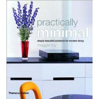  Practically Minimal: Simply Beautiful Solutions for Modern Living