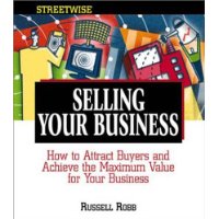  Selling Your Business: How to Attract Buyers and Achieve the Maximum Value for Your Business
