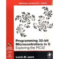  Programming 32-bit Microcontrollers in C: Exploring the PIC32