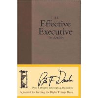  The Effective Executive in Action: A Journal for Getting the Right Things Done