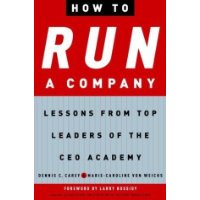  How to Run a Company: Lessons from Top Leaders of the CEO Academy