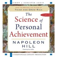  The Science of Personal Achievement: Follow in the Footsteps of the Giants of Success