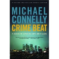  Crime Beat: A Decade of Covering Cops and Killers