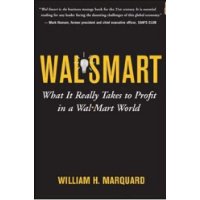  Wal-Smart: What It Really Takes to Profit in a Wal-Mart World