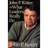  John P. Kotter on What Leaders Really Do
