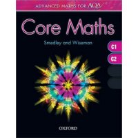  Advanced Maths for AQA: Core Maths C1+C2