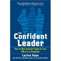  The Confident Leader: How the Most Successful People Go From Effective to Exceptional