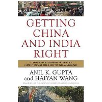  Getting China and India Right: Strategies for Leveraging the World's Fastest Growing Economies for Global Advantage