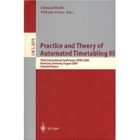  Practice and Theory of Automated Timetabling III: Third International Conference, PATAT 2000 Konstanz, Germany, August 16-18, 2000 Selected Papers