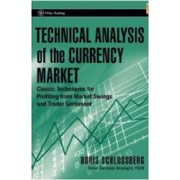  Technical Analysis of the Currency Market: Classic Techniques for Profiting from Market Swings and Trader Sentiment
