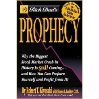  Rich Dad's Prophecy: Why the Biggest Stock Market Crash in History is Still Coming...and How You Can Prepare Yourself and Profit from It!