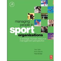  Managing People in Sport Organizations: a strategic human resource management perspective (Sport Management)