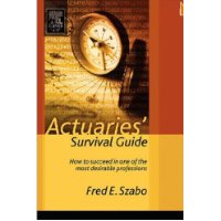  Actuaries' Survival Guide: How to Succeed in One of the Most Desirable Professions
