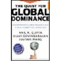  The Quest for Global Dominance: Transforming Global Presence into Global Competitive Advantage