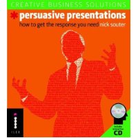  Persuasive Presentations: How to Get the Response You Need