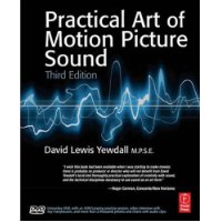  The Practical Art of Motion Picture Sound, Third Edition