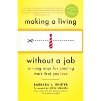  Making a Living Without a Job, revised edition: Winning Ways for Creating Work That You Love