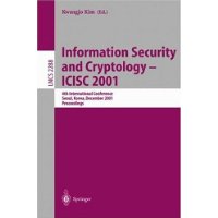  Information Security and Cryptology - ICISC 2001: 4th International Conference Seoul, Korea, December 6-7, 2001 Proceedings