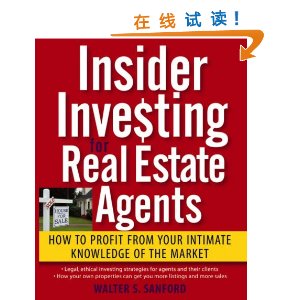 Insider Investing for Real Estate Agents: How to Profit From Your Intimate Knowledge of the Market [ƽװ]