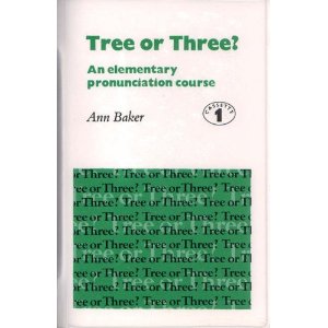 Tree or Three? Cassettes (2): An Elementary Pronunciation Course
