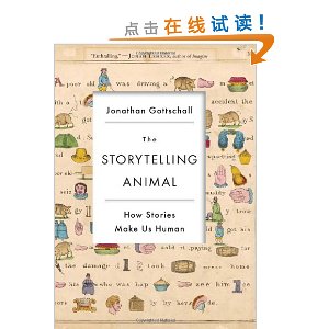 Storytelling Animal: How Stories Make Us Human