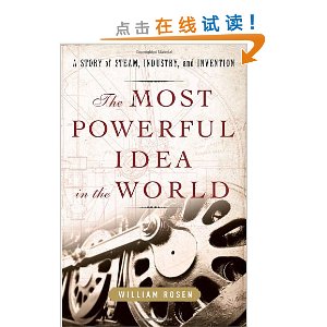 The Most Powerful Idea in the World: A Story of Steam, Industry, and Invention