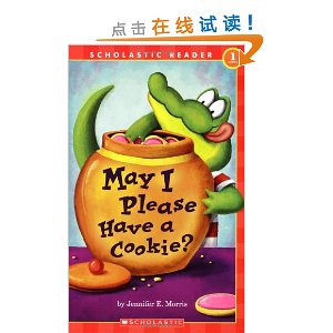Scholastic Reader Level 1: May I Please Have A Cookie?