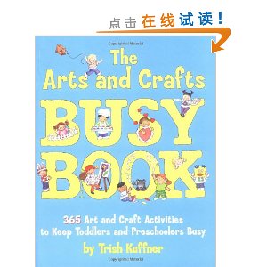 The Arts & Crafts Busy Book: 365 Art and Craft Activities to Keep Toddlers and Preschoolers Busy
