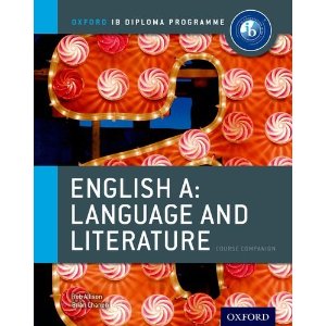 Ib English a Language and Literature Course Book: Oxford Ib Diploma Programme: For the Ib Diploma