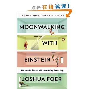 Moonwalking with Einstein: The Art and Science of Remembering Everything