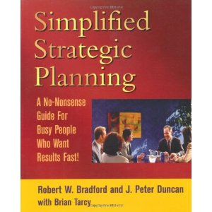 Simplified Strategic Planning: The No-Nonsense Guide for Busy People Who Want Results Fast
