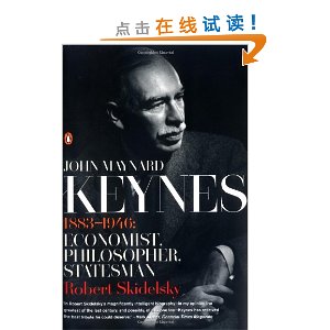 John Maynard Keynes: 1883-1946: Economist, Philosopher, Statesman