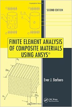 Finite Element Analysis of Composite Materials Using ANSYS?, Second Edition