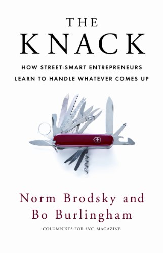 The Knack: How Street-Smart Entrepreneurs Learn to Handle Whatever Comes Up