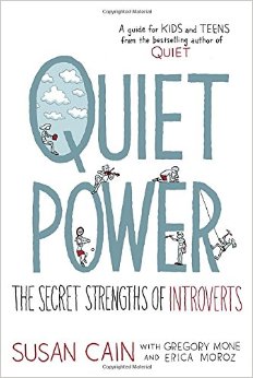 Quiet Power: The Secret Strengths of Introverts
