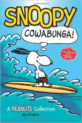 Snoopy: Cowabunga!: A Peanuts Collection