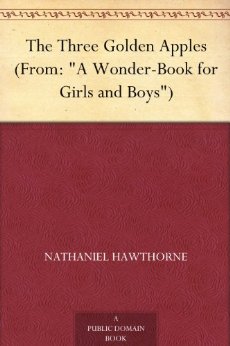 The Three Golden Apples (From: "A Wonder-Book for Girls and Boys") (ѹ)
