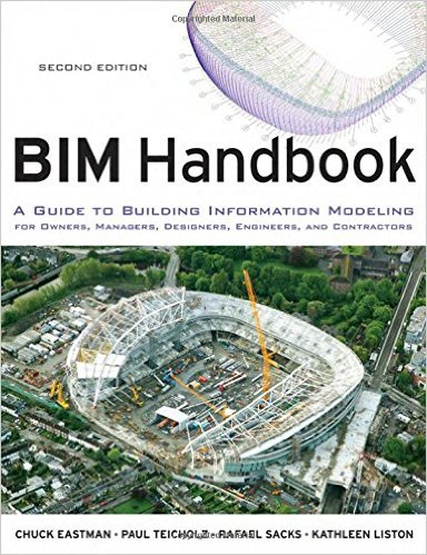 BIM Handbook: A Guide to Building Information Modeling for Owners, Managers, Designers, Engineers and Contractors
