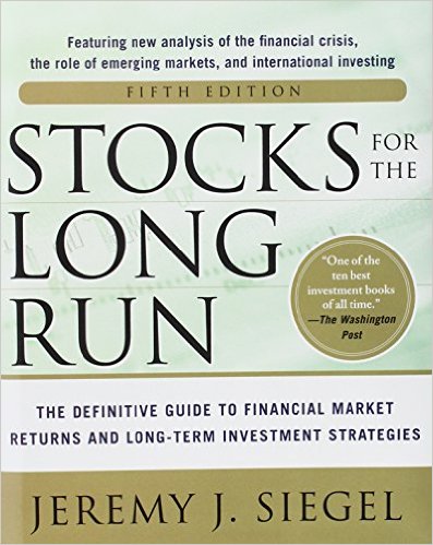 Stocks for the Long Run 5/E: The Definitive Guide to Financial Market Returns & Long-Term Investment Strategies