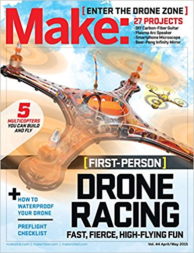 Make: Volume 44: Fun with Drones!